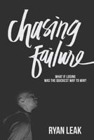 Chasing Failure 0692588345 Book Cover
