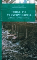 Torge ist verschwunden: Lost Places und Urban Vanishing (German Edition) 3759768652 Book Cover