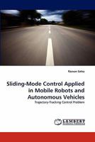 Sliding-Mode Control Applied in Mobile Robots and Autonomous Vehicles 3843364524 Book Cover