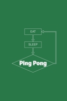 Eat Sleep Ping Pong Loop: Journal with quote "Eat Sleep Ping Pong". 1656854503 Book Cover