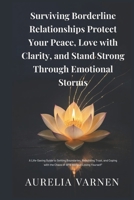 Surviving Borderline Relationships Protect Your Peace, Love with Clarity, and Stand Strong Through Emotional Storms" B0FK4JQLFB Book Cover