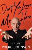 Don't You Leave Me Here: My Life 0349142009 Book Cover