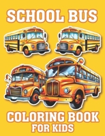 School bus Coloring Book for kids: An School Bus Coloring Book Designs Of Different School Bus Illustrations For Kids School Bus Coloring And Activity Book For Kids B0CSYMXDWK Book Cover