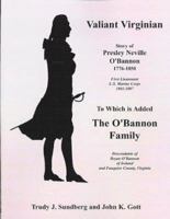Valiant Virginian: Story of Presley Neville O'bannon, 1776-1850, to Which Is Added the O'bannon Family 0788400673 Book Cover