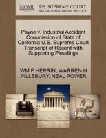 Payne v. Industrial Accident Commission of State of California U.S. Supreme Court Transcript of Record with Supporting Pleadings 1270172395 Book Cover