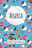 Algeria Diario di Viaggio: Pianificatore di viaggio I Pianificatore di viaggio su strada I Diario a griglia a punti I taccuino I Diario tascabile I Regalo per Backpacker (Italian Edition) 1658743032 Book Cover