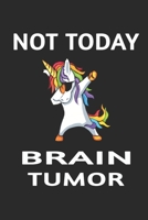 Not Today Brain Tumor: Gratitude Journal 366 pages 6" x 9" Notebook 168699124X Book Cover