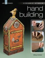 Ceramic Studio: Hand Building 145470201X Book Cover