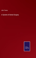 A System of Dental Surgery 1344834116 Book Cover