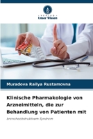 Klinische Pharmakologie von Arzneimitteln, die zur Behandlung von Patienten mit: bronchoobstruktivem Syndrom 6205887002 Book Cover