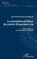 La conception juridique du contrat d'assurance-vie: Etude comparative des Codes français et congolais (Études Africaines) (French Edition) 2343189692 Book Cover