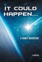 It Could Happen....: A Family Adventure 163630415X Book Cover