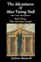 The Adventures of Miss Fanny Hall (Book Three) B0GSS7LTP8 Book Cover