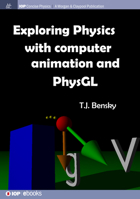 Exploring physics with computer animation and PhysGL 1681744244 Book Cover