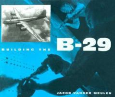 Building the B-29 (Smithsonian History of Aviation and Spaceflight) 1560986093 Book Cover