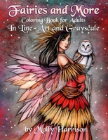 Fairies and More - Coloring Book For Adults: In Line Art and Grayscale by Molly Harrison B08D4V8D6H Book Cover