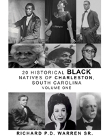 20 Historical Black Natives of Charleston: Volume One 1716204887 Book Cover