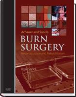 Achauer and Sood's Burn Surgery, Reconstruction and Rehabilitation 1416037772 Book Cover
