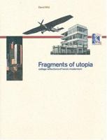 Fragments of Utopia: Collage Reflections of Heroic Modernism 0907259103 Book Cover