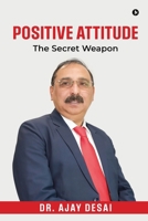 Positive Attitude: The Secret Weapon B0F3HT1FC7 Book Cover