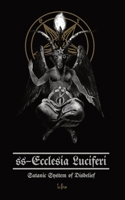 SS - Ecclesia Luciferi: Satanic System of Disbelief 8367736176 Book Cover