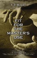 Fit for the Master's Use 0970021887 Book Cover