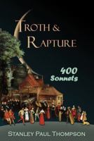Troth & Rapture: 400 Sonnets 1940769221 Book Cover