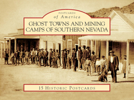 Ghost Towns and Mining Camps of Southern Nevada (Postcards of America: Nevada) 0738570133 Book Cover