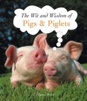 The Wit and Wisdom of Pigs and Piglets 1847862144 Book Cover