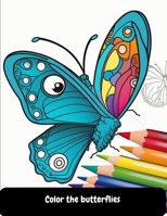 Color the butterflies B0C2S71QG6 Book Cover