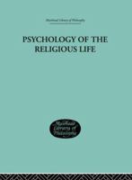 Psychology of the religious life 1017660816 Book Cover