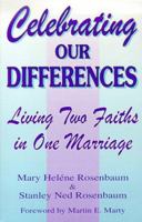 Celebrating Our Differences: Living Two Faiths in One Marriage 1572491639 Book Cover