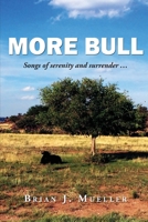 More Bull: Songs of serenity and surrender... 0996812059 Book Cover