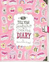 The Tell Your Secrets & Stuff to Chloe Pink Diary 1477449914 Book Cover