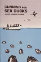 Gunning for Sea Ducks 0870333860 Book Cover