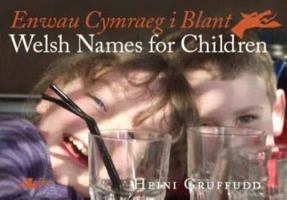 Enwau Cymraeg I Blant / Welsh Names for Children 1847712193 Book Cover