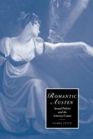 Romantic Austen: Sexual Politics and the Literary Canon (Cambridge Studies in Romanticism) 0521054397 Book Cover