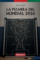 La pizarra del Mundial 2026: Las claves tácticas de los 48 equipos y análisis de todos los jugadores (Spanish Edition) B0GYS6YL3Y Book Cover