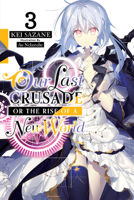 Our Last Crusade or the Rise of a New World, Vol. 3 (light novel) 1975305752 Book Cover