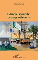 L'Arabie saoudite, ce pays méconnu (French Edition) 2343088217 Book Cover
