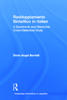 Raddoppiamento Sintattico in Italian: A Synchronic and Diachronic Cross-Dialectical Study (Outstanding Dissertations in Linguistics) 0415942071 Book Cover