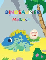 Dinosaurier-Malbuch: Fantastisches Dinosaurier-Malbuch für Jungen und Mädchen Erstaunliche jurassische prähistorische Tiere Mein erstes Dino-Malbuch 7060152865 Book Cover
