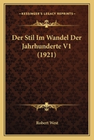 Der Stil Im Wandel Der Jahrhunderte V1 (1921) 1160445303 Book Cover