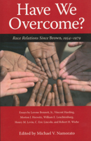 Have We Overcome?: Race Relations Since Brown, 1954-1979 (Chancellor Porter L. Fortune Symposium in Southern History S) 1604731958 Book Cover