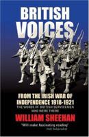 British Voices: From the Irish War of Independence 1918-1921; The Words of British Servicemen Who Were There 1905172370 Book Cover