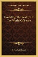 Doubting The Reality Of The World Of Sense 1425475698 Book Cover