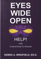 Eyes Wide Open: Help! with Control Freak Co-Parents B0F3Y1KBYH Book Cover