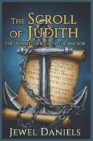 The Scroll of Judith: The Unwritten Book of the Anchor B0G48YBG52 Book Cover
