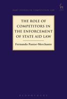 The Role of Competitors in the Enforcement of State Aid Law 1509931333 Book Cover