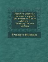 Federico Lennois: Romanzo: seguito del romanzo Il mio cadavere B08B7T1RWH Book Cover